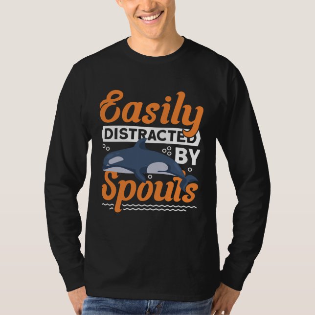 Easily Distracted By Spouts Cetacean Whale Watchin T-Shirt (Front)