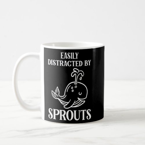 Easily Distracted by Sprouts Whale Watcher  Coffee Mug