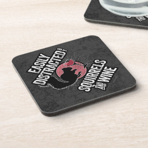 Easily Distracted by Squirrels and Wine Beverage Coaster