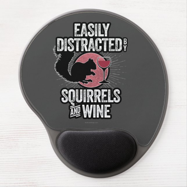 Easily Distracted by Squirrels and Wine Gel Mouse Pad (Front)