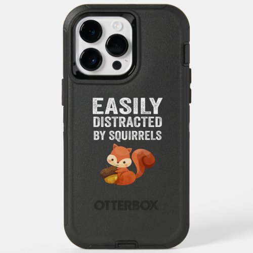 Easily Distracted By Squirrels OtterBox iPhone 14 Pro Max Case