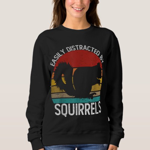 Easily Distracted By Squirrels Vintage Squirrel Sweatshirt