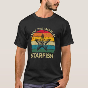 Easily Distracted By Starfish, Funny Cute Starfish T-Shirt