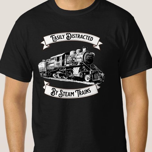 Easily Distracted By Steam Trains Engine Railroad  T_Shirt