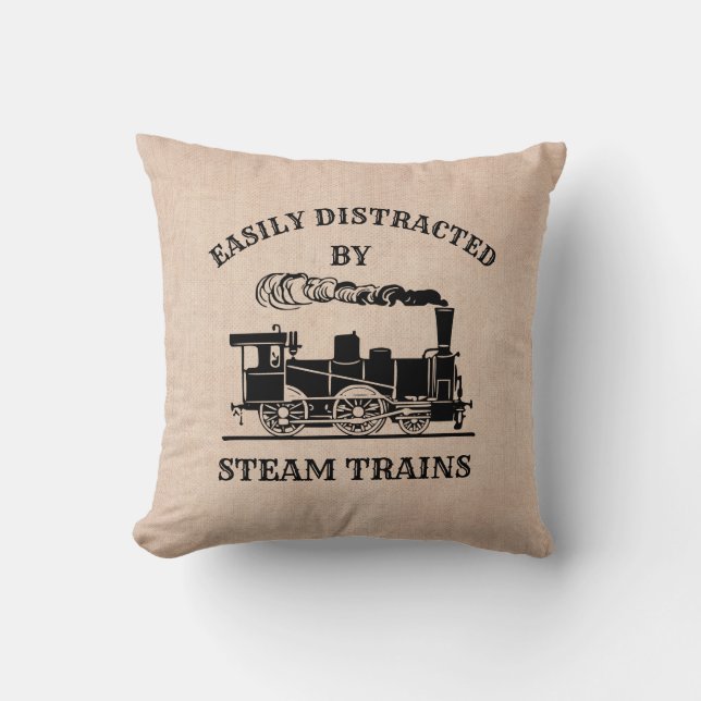 Easily Distracted by Steam Trains for Railroad Fan Throw Pillow (Front)