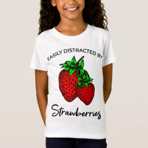 Easily Distracted by Strawberries T-Shirt