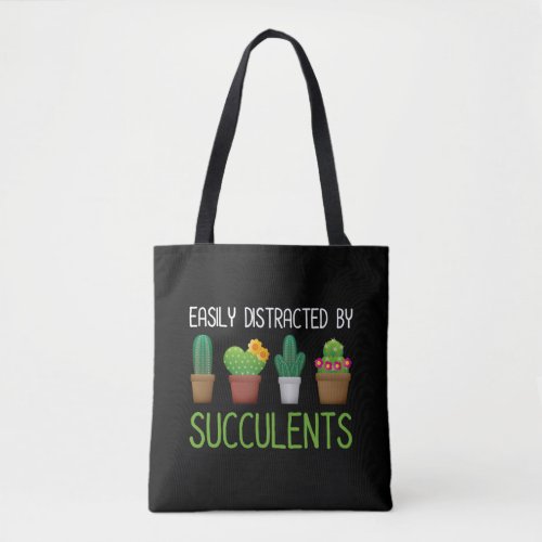 Easily Distracted By Succulents Tote Bag