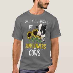 Easily Distracted By Sunflowers and Cows  T-Shirt