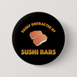 Easily Distracted By Sushi Bars Button