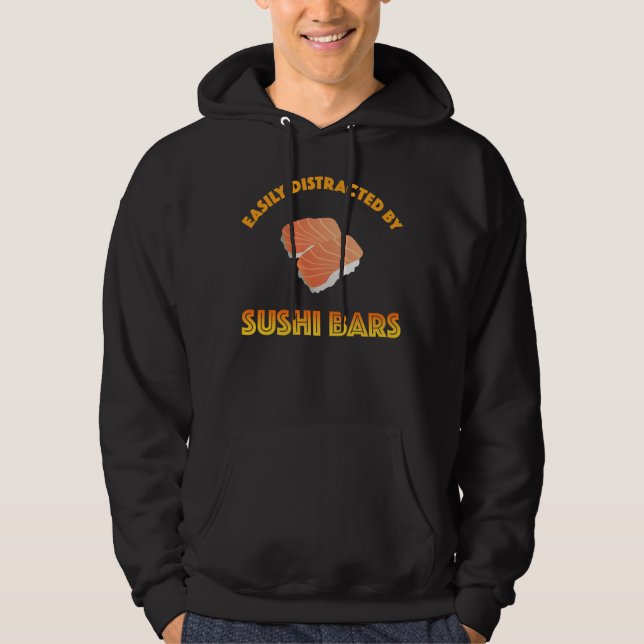 Easily Distracted By Sushi Bars Hoodie (Front)
