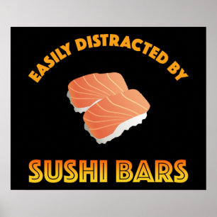 Easily Distracted By Sushi Bars Poster
