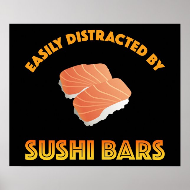 Easily Distracted By Sushi Bars Poster (Front)