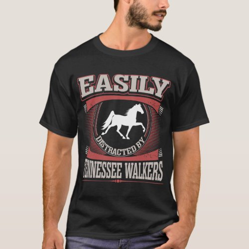 Easily Distracted By Tennessee Walkers Horse Shirt