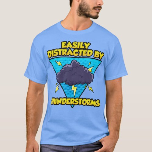 Easily Distracted By Thunderstorms Storm Chaser T_Shirt