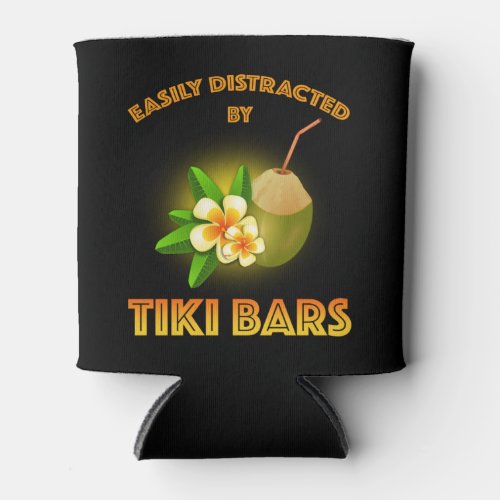 Easily Distracted By Tiki Bars Can Cooler