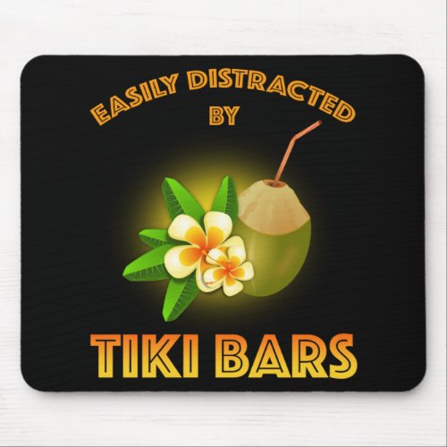 Easily Distracted By Tiki Bars Mouse Pad