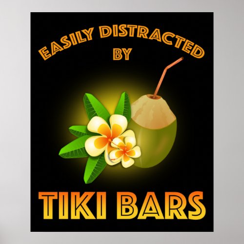 Easily Distracted By Tiki Bars Poster