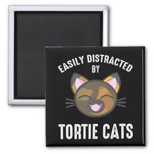 Easily Distracted By Tortie Cats Magnet