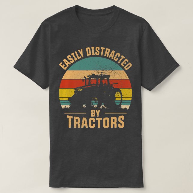 Easily Distracted By Tractors Farmer Tractor Funny T-Shirt (Design Front)