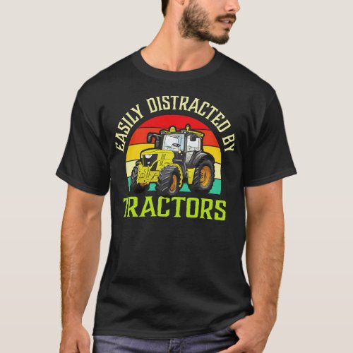 Easily Distracted By Tractors funny Tractor lover T_Shirt