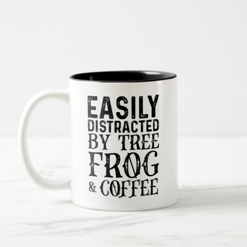 Easily Distracted By Tree Frog And Coffee Two_Tone Coffee Mug