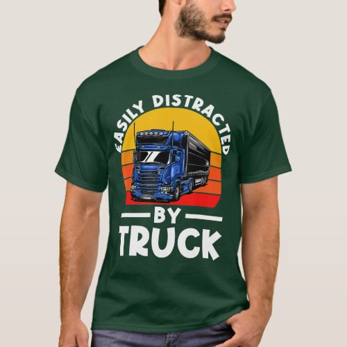 Easily Distracted By Truck Driver Ups Design For M T_Shirt