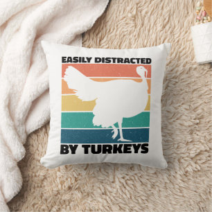 Easily Distracted By Turkeys Hunting Lovers Funny Throw Pillow
