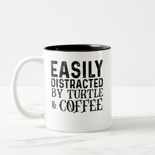 Easily Distracted By Turtle And Coffee Two_Tone Coffee Mug