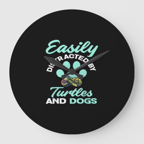 Easily Distracted By Turtles And Dogs _ Turtle Dog Large Clock