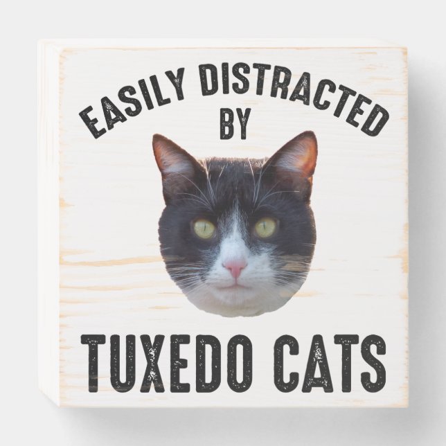 Easily Distracted By Tuxedo Cats Wooden Box Sign (Front Horizontal)