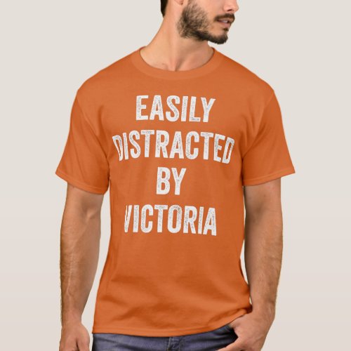 Easily Distracted By Victoria Funny Victoria   T_Shirt