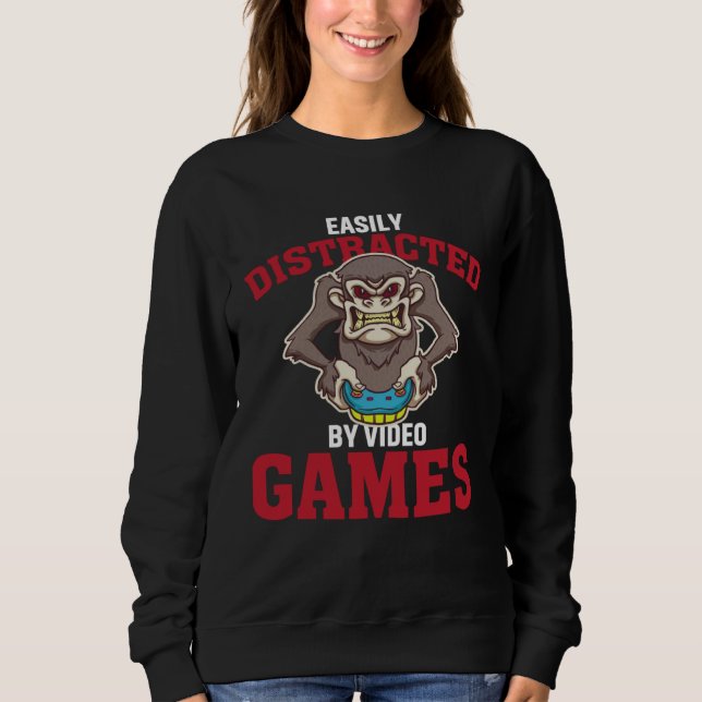 Easily Distracted By Video Games  Video Gamer  1 Sweatshirt (Front)