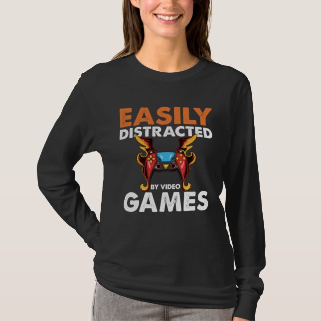 Easily Distracted By Video Games  Video Gamer  2 T-Shirt (Front)