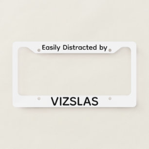 Easily Distracted by VIZSLAS License Plate Frame