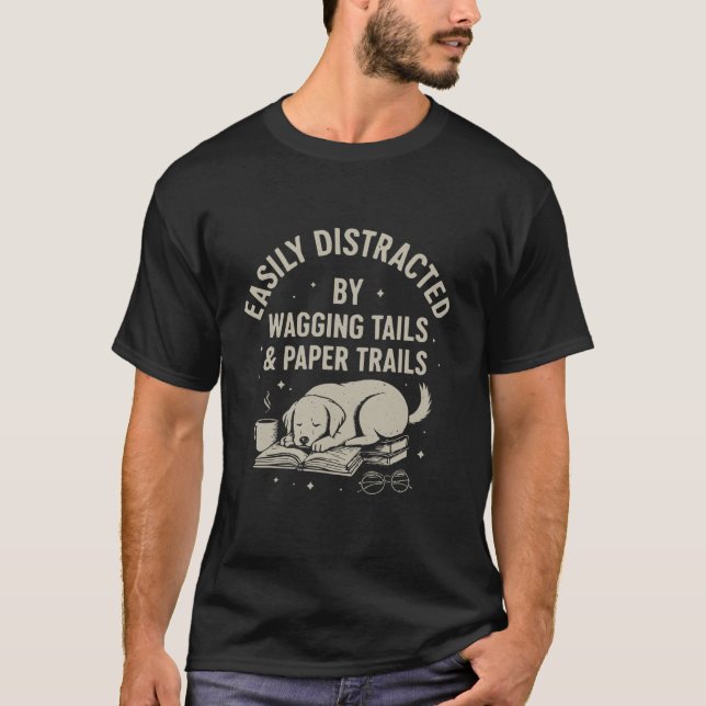 Easily Distracted by Wagging Tails and Paper Trail T-Shirt (Front)