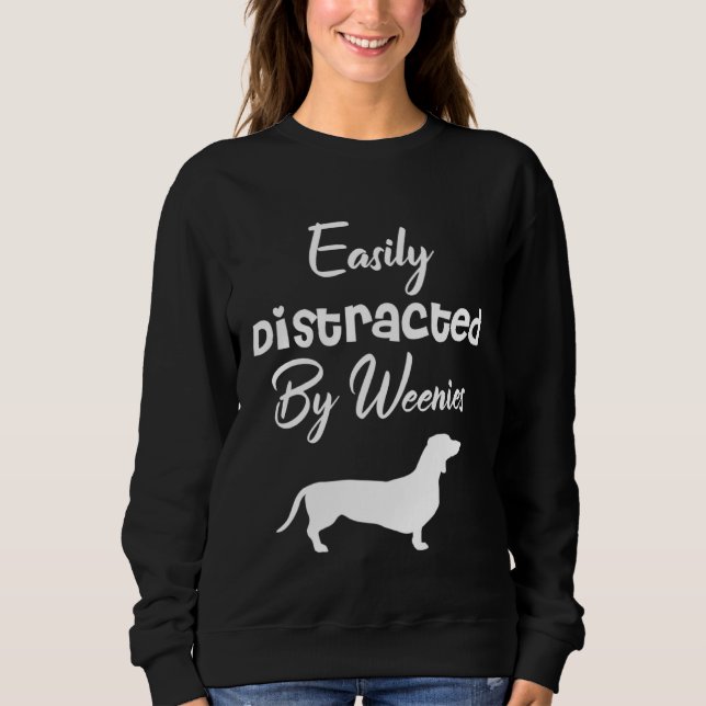 Easily Distracted by weenies Dachshund Womens Dog  Sweatshirt (Front)