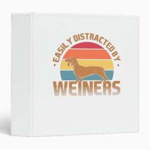 Easily Distracted By Weiners 3 Ring Binder