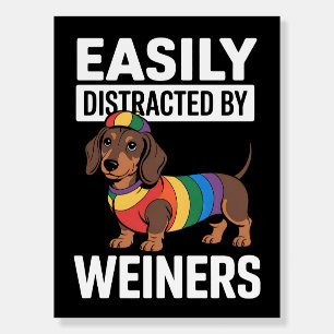 Easily Distracted By Weiners LGBTQ Rainbow Gay Foam Board