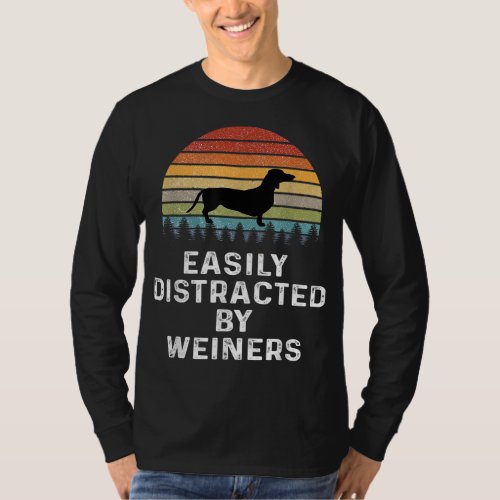Easily Distracted By Weiners Weiner Dog Owner Gift T_Shirt