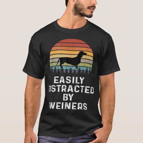 Easily Distracted By Weiners Weiner Dog Owner Gift T_Shirt