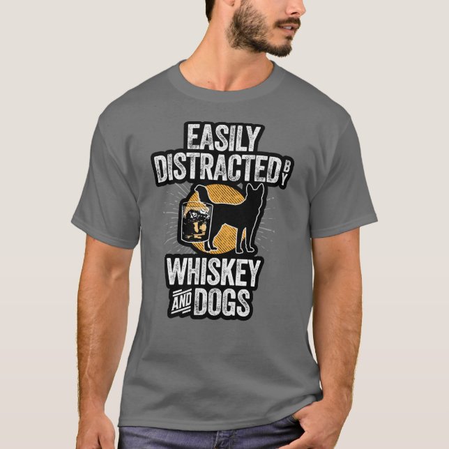 Easily Distracted by Whiskey and Dogs T-Shirt (Front)