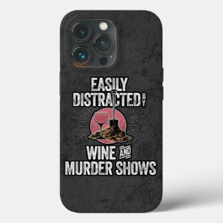 Easily Distracted by Wine and Murder Shows Case-Ma iPhone 13 Pro Case
