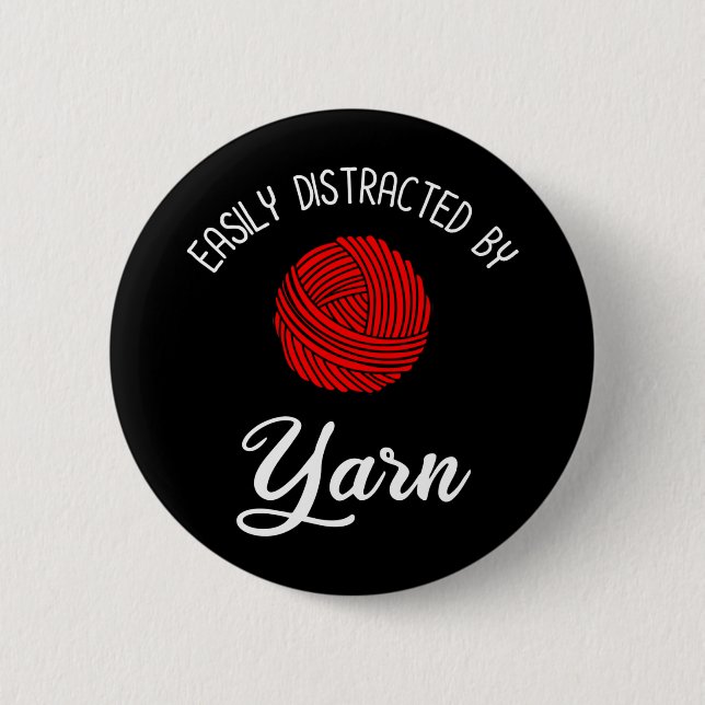 Easily Distracted By Yarn Button (Front)