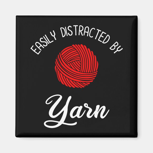 Easily Distracted By Yarn Magnet (Front)