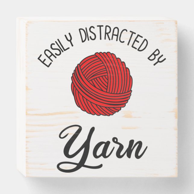 Easily Distracted By Yarn Wooden Box Sign (Front Horizontal)