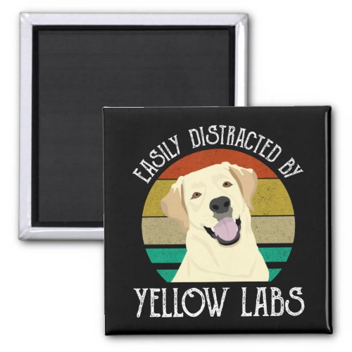Easily Distracted By Yellow Labs Magnet
