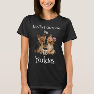 Easily Distracted By Yorkies Dog T-Shirt