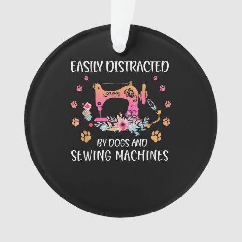 Easily Distracted Quilting And Sewing Machines Ornament