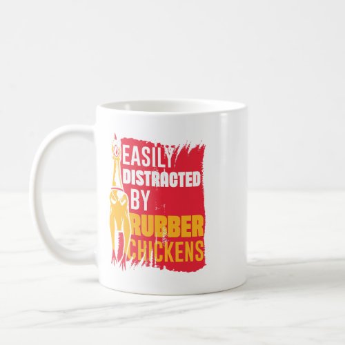 Easily Distracted Rubber Chicken Funny Rubber Chic Coffee Mug