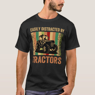 Easily distractedby tractors T-Shirt
